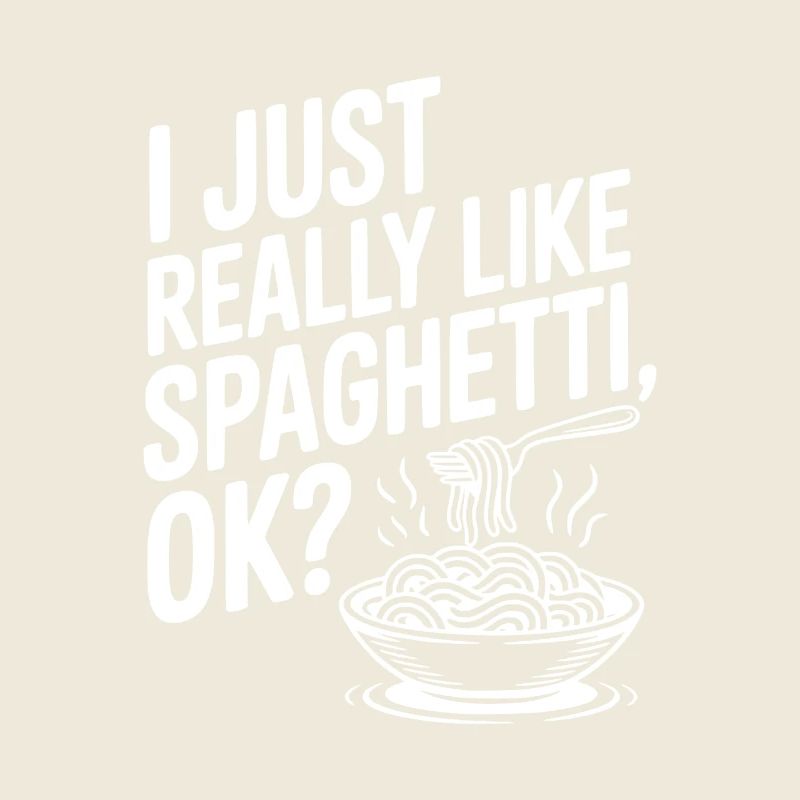 J'aime vraiment les spaghettis, d'accord ?