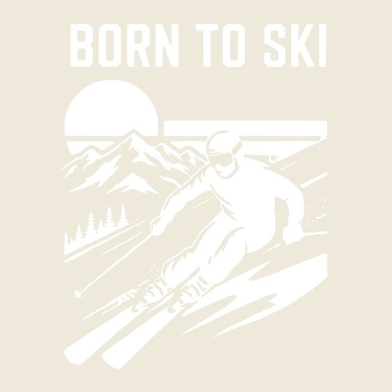 Skiing Born To Ski Design Skier