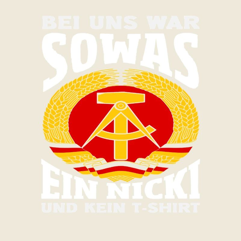 Bei Uns War Sowas Ein Nicki Ossi Spruch DDR Stolz