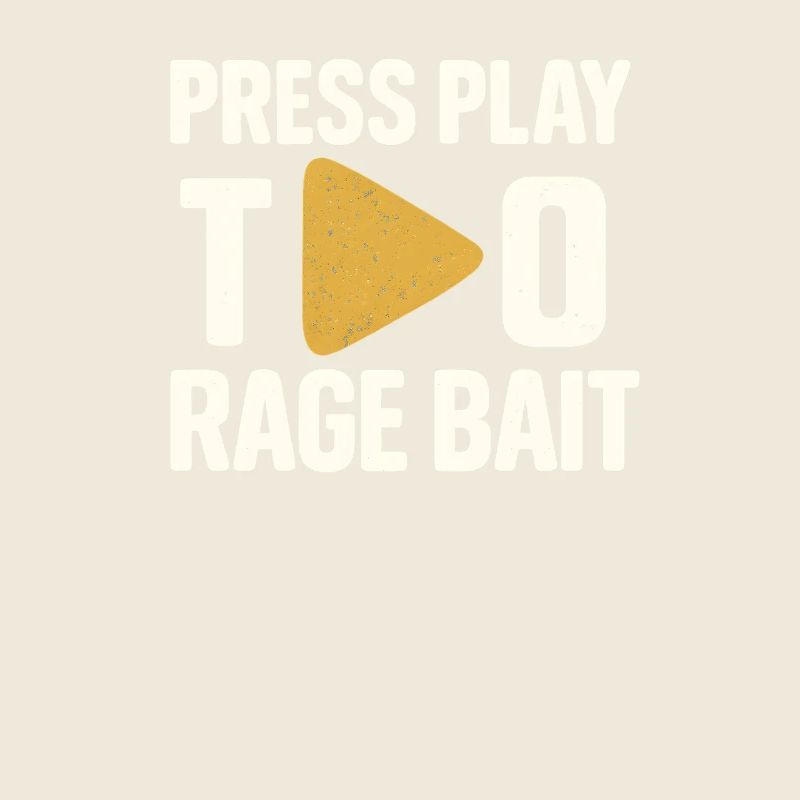 Press Play Rage Bait, Funny Saying 