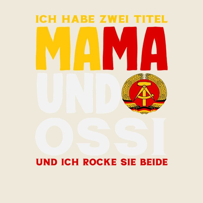 Mama Ossi Spruch Rocke Les deux RDA Stolz