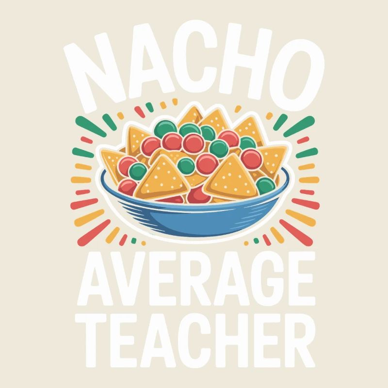 Nacho Average Teacher Lustiges Design