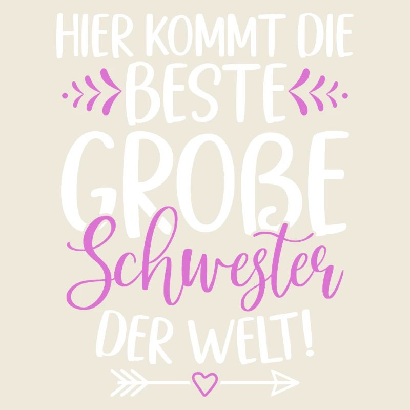 Hier Kommt Die Beste Große Schwester Der Welt