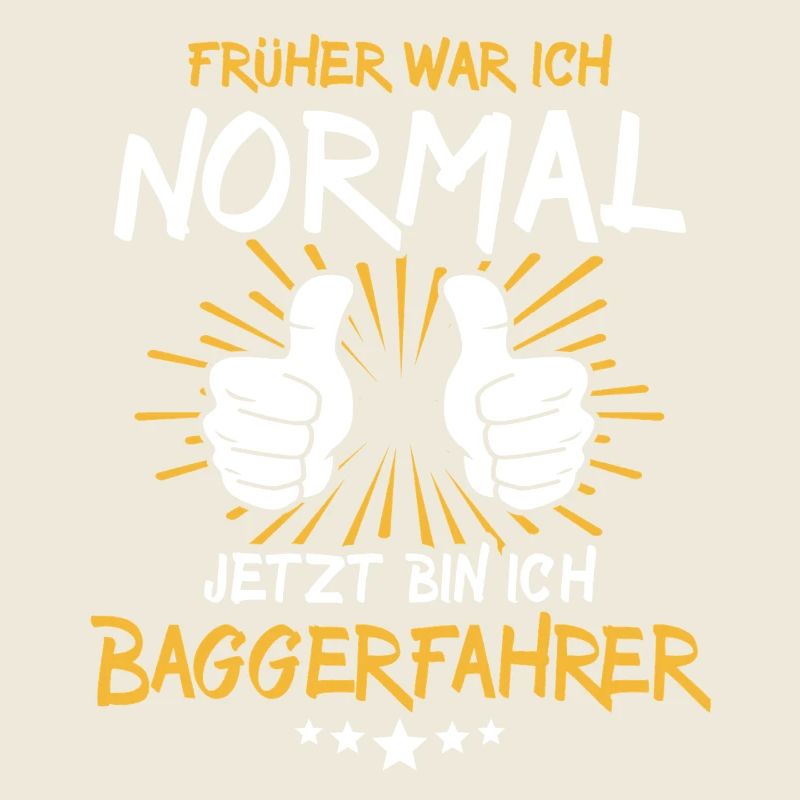 Baggerfahrer Spruch