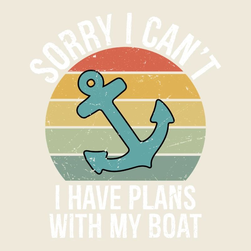 Sorry I Can't I Have Plans with My Boat Captain