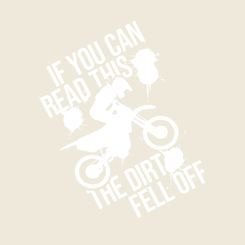 If You Can Read This The Dirt Fell Off
