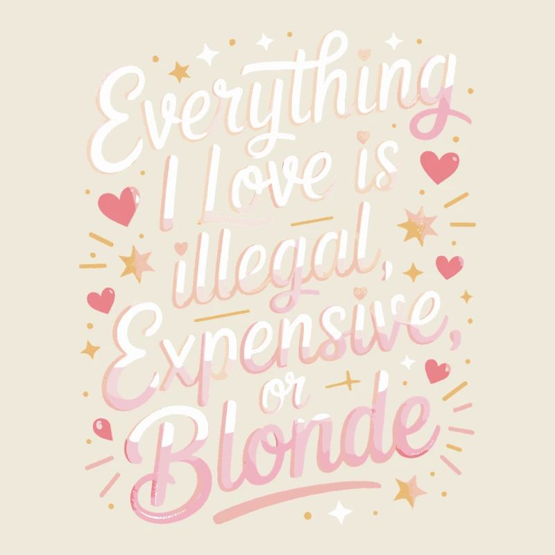 Everything I Love Illegal Expensive Blonde Männer