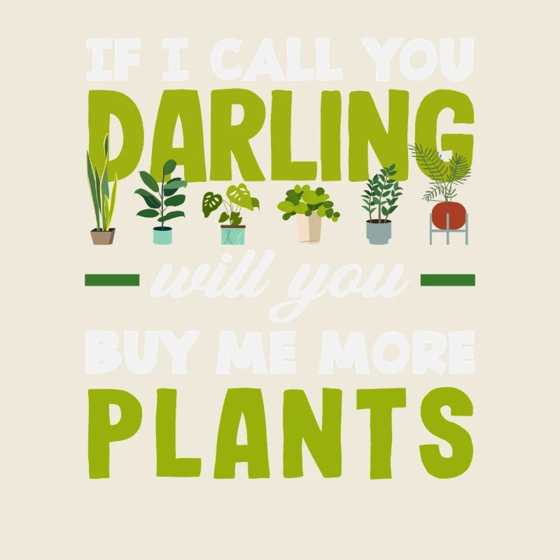 Tu veux m’acheter plus de plantes ?