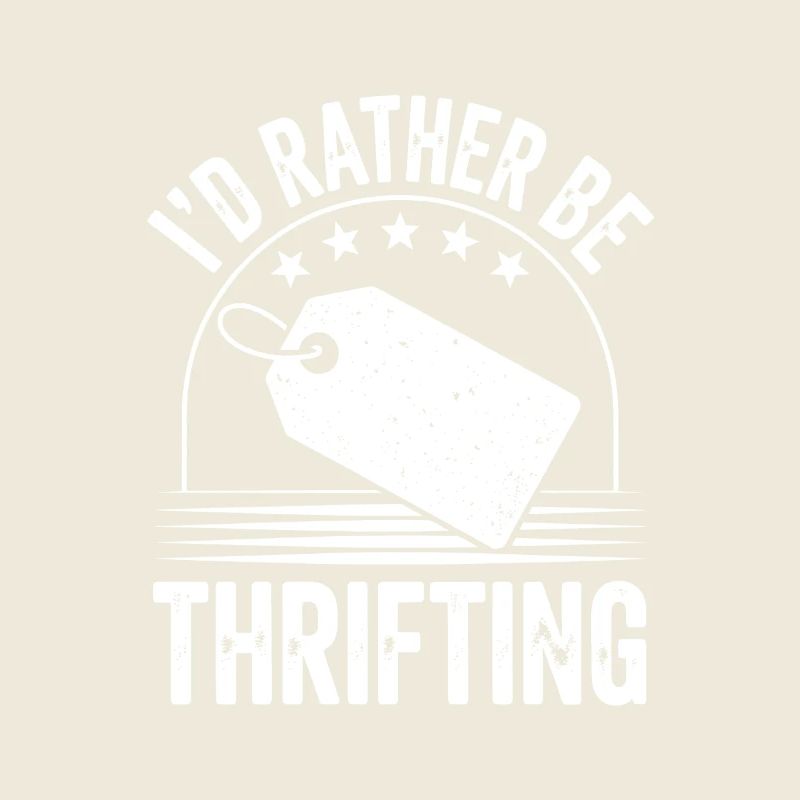 I'd Rather Be Thrifting