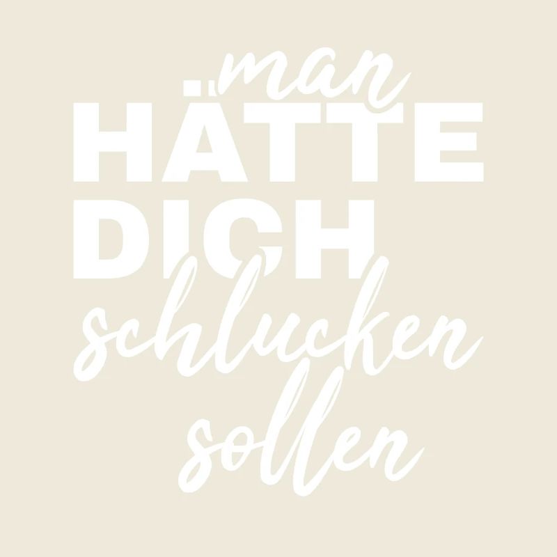 You should have been swallowed