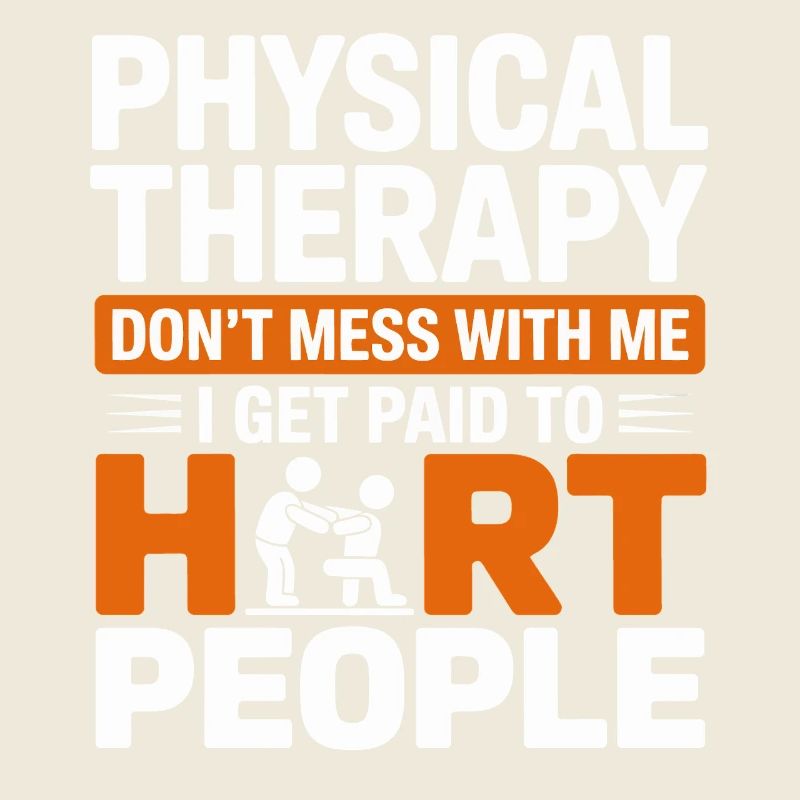 Physiotherapy Mutspruch – Hard Humor