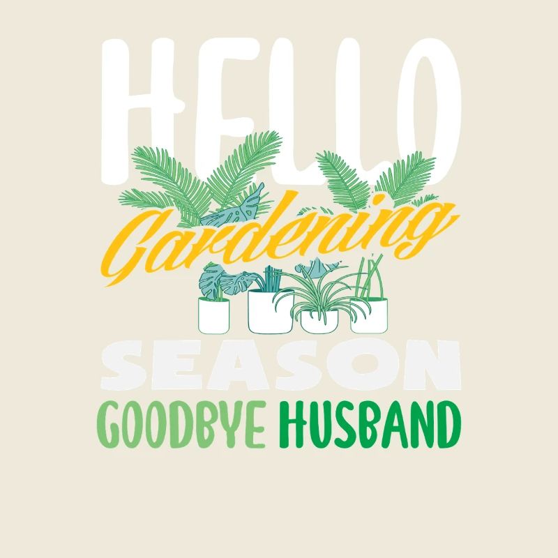 Hallo Gartensaison Auf Wiedersehen Ehemann