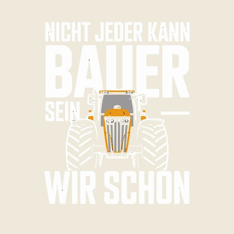 Not everyone can be a farmer, we can already be a tractor