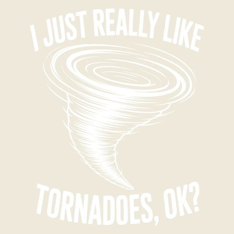 Tornado Sayings Tornadoes Funny Tornado Gift