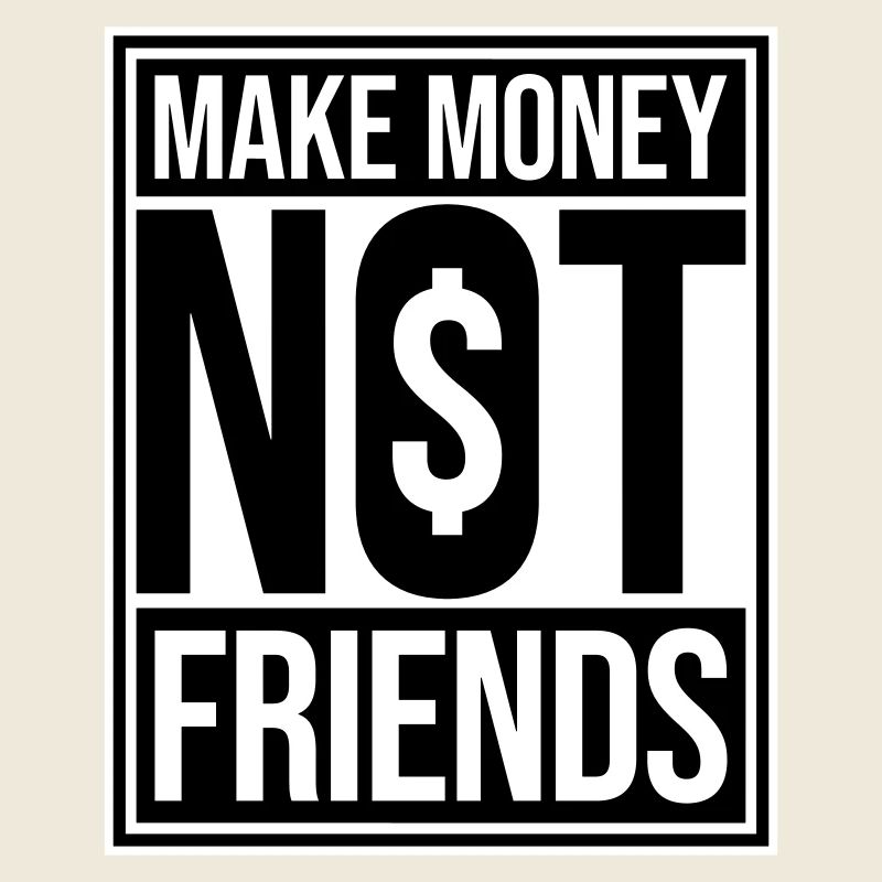 Make Money Not Friends Hustle Zitat Spruch Logo