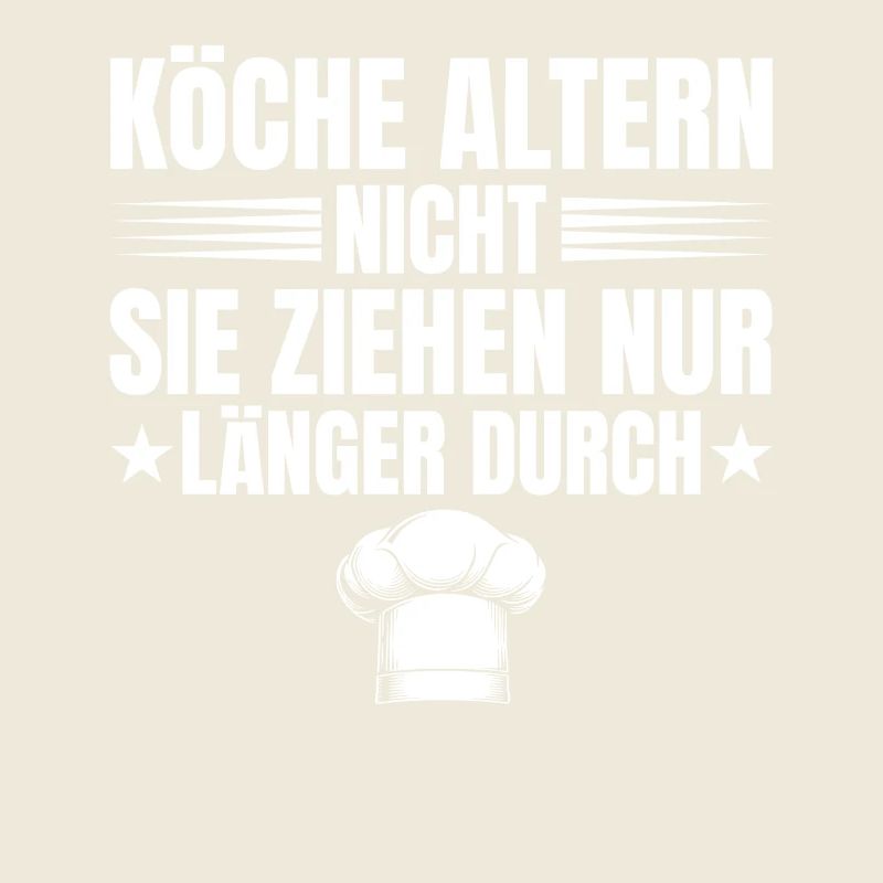 Köche altern nicht Lustiger Spruch Kochen