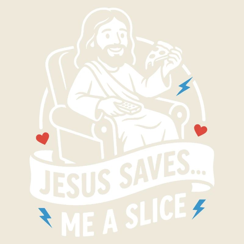 Jesus Saves Me A Slice Funny