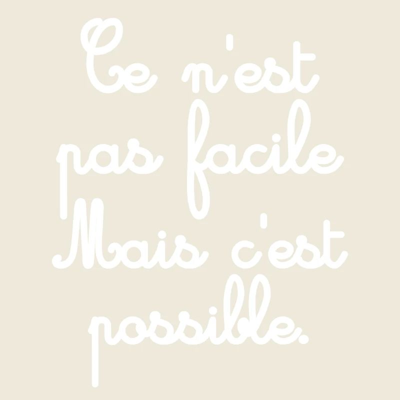 Ce n’est pas facile mais possible