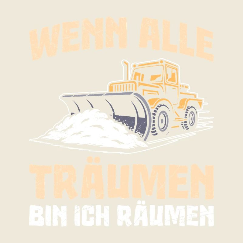 Schneeräumer WENN ALLE TRÄUMEN BIN ICH RÄUMEN
