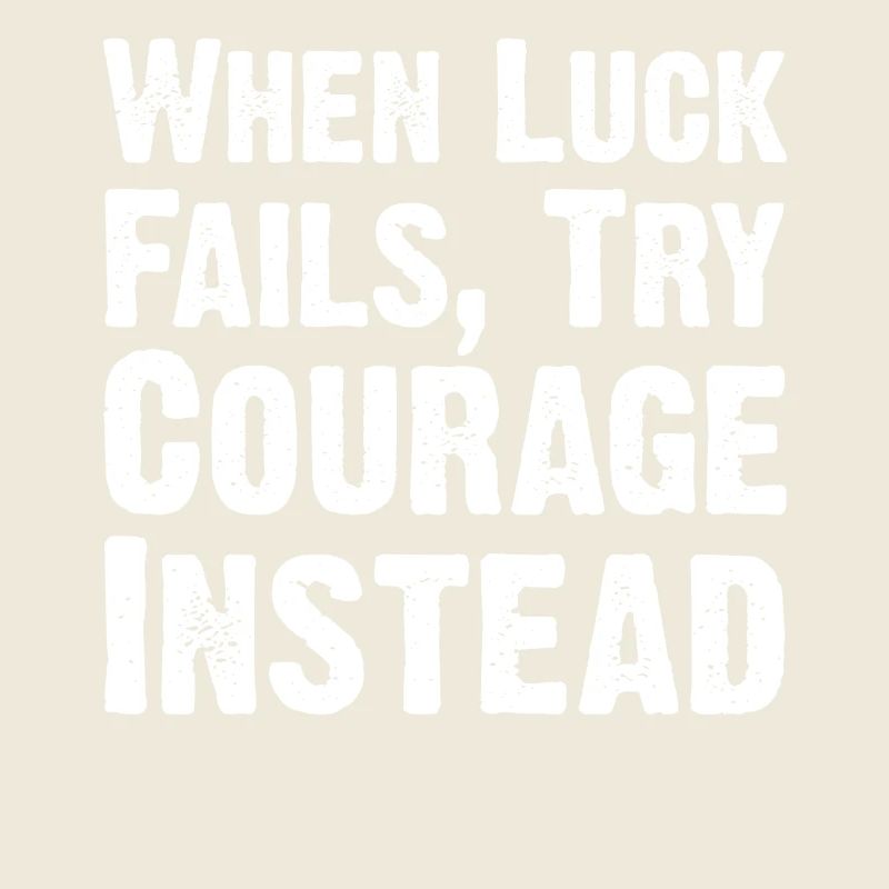 Citation du courage sur la chance Citation Tee