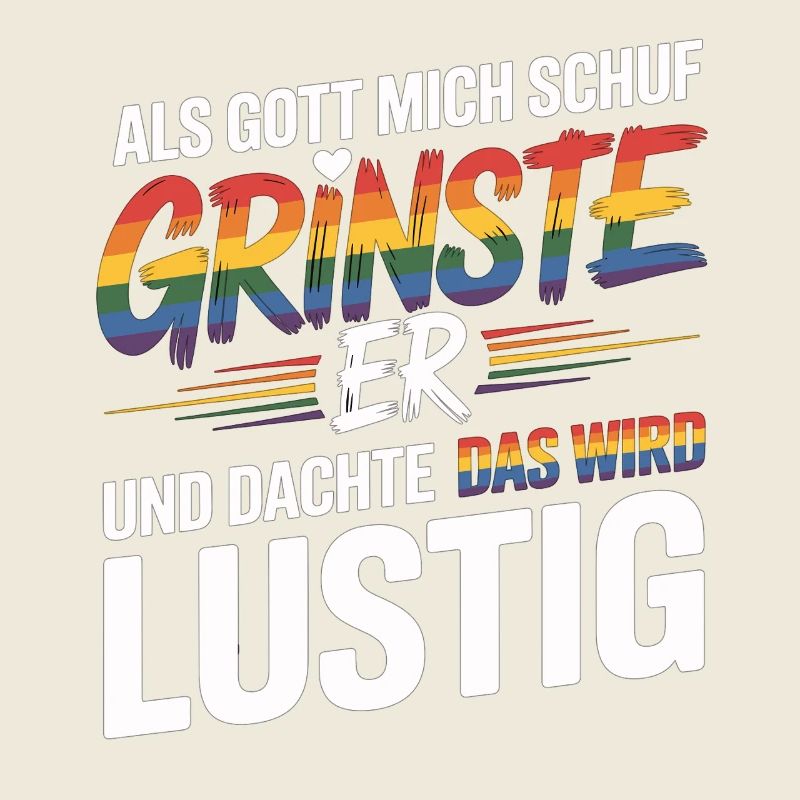 Als Gott mich schuf grinste er – Pride Humor