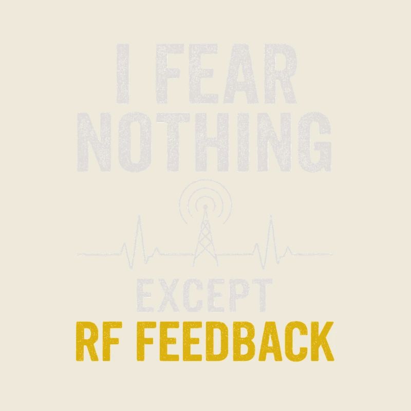 I'm just afraid RF feedback | Funk Humor