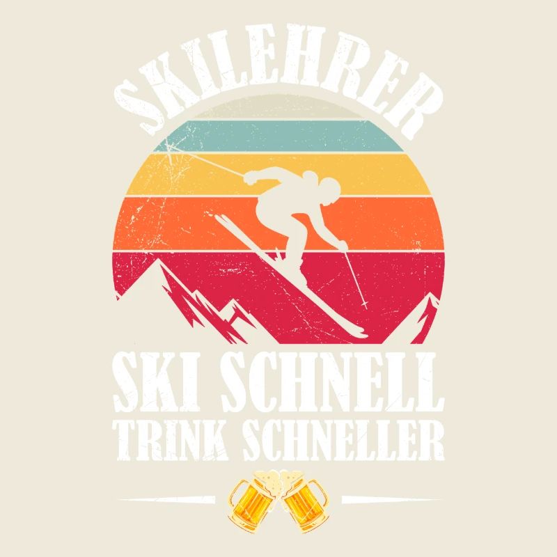 Skiing SKI INSTRUCTOR SKI FAST DRINK FASTER