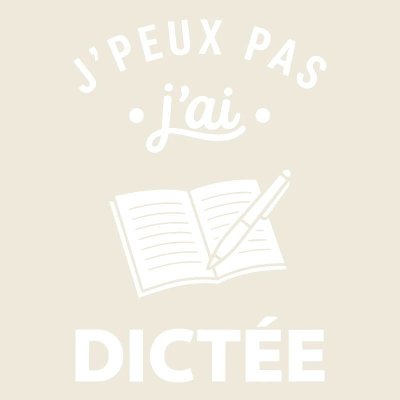 J'peux pas j'ai dictée
