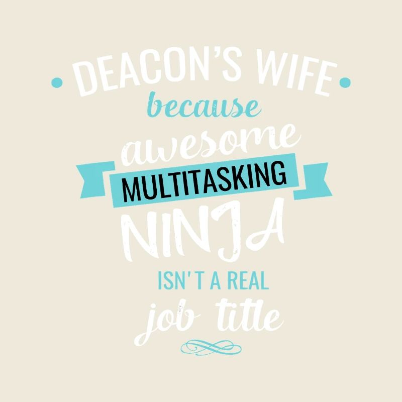 Deacons Frau Ninja Multitasker