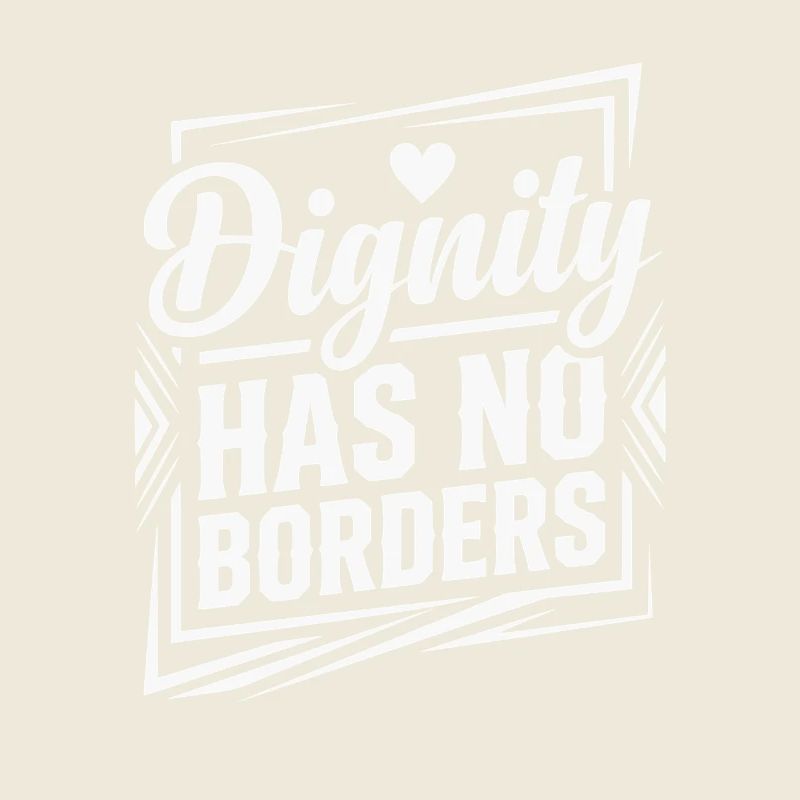 Human Rights Retro Dignity Has No Border Statement