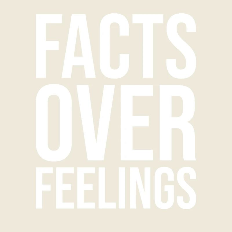 Les faits avant les sentiments