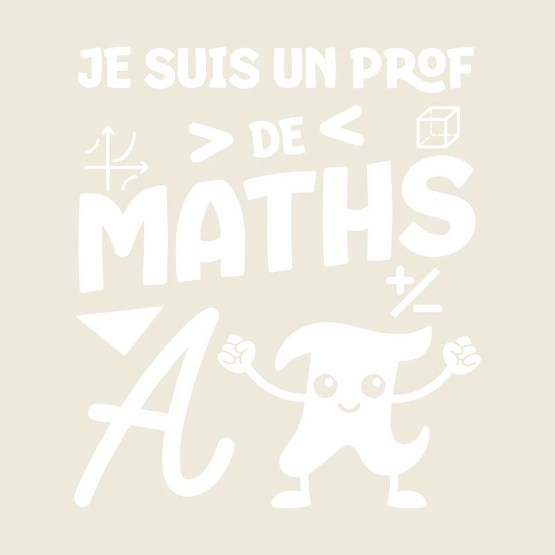 Je suis un prof de maths