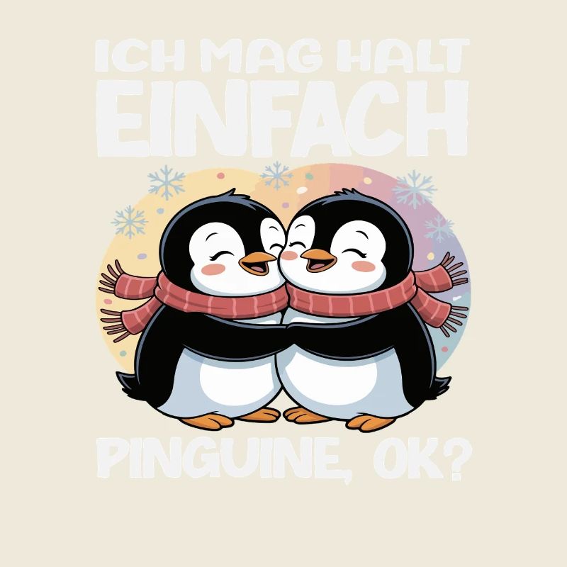 Ich mag halt einfach Pinguine OK Spruch