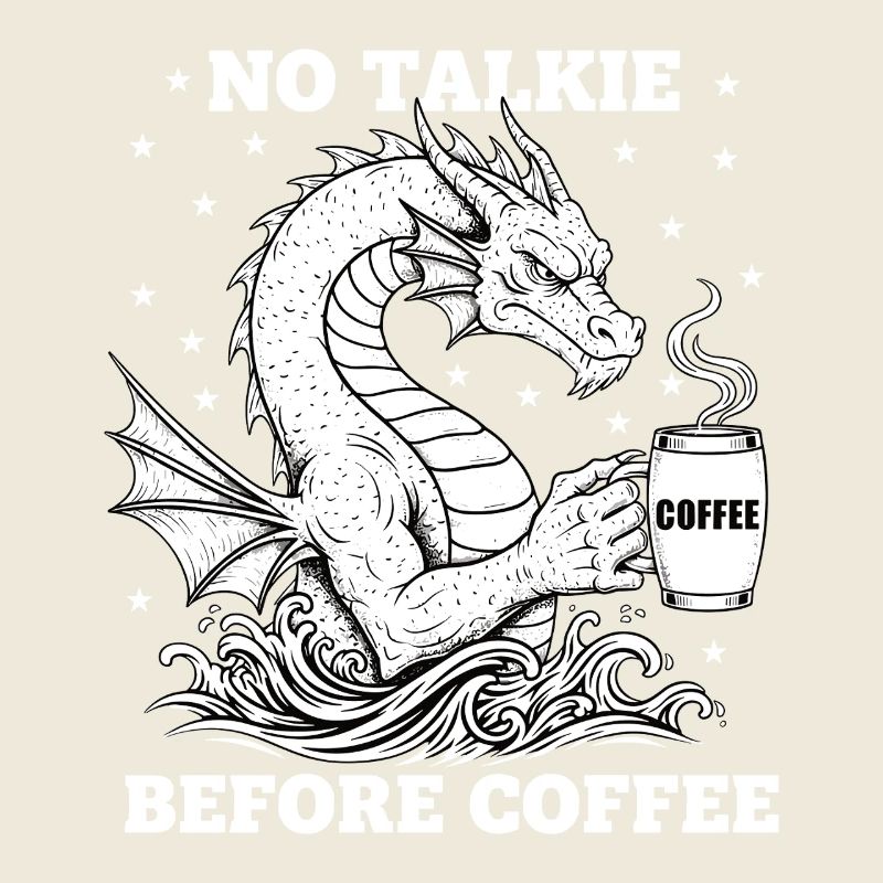 No Conversation Before Coffee Lover Dragon