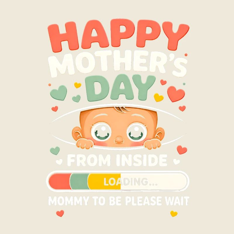 Happy Mothers Day from Inside Mommy to-Be Loading