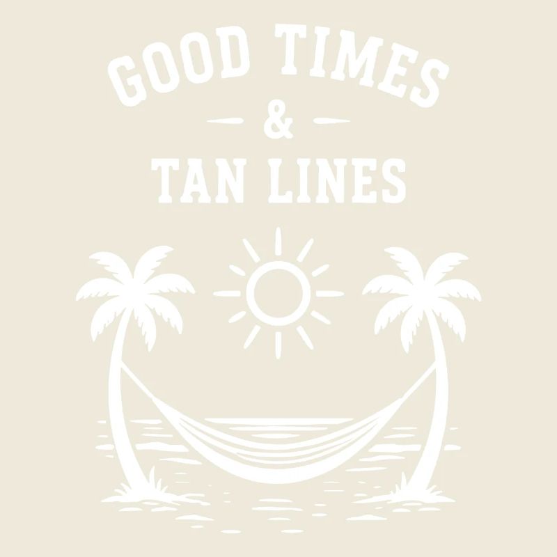 Good Times and Tan Lines Beach Vacation Summer