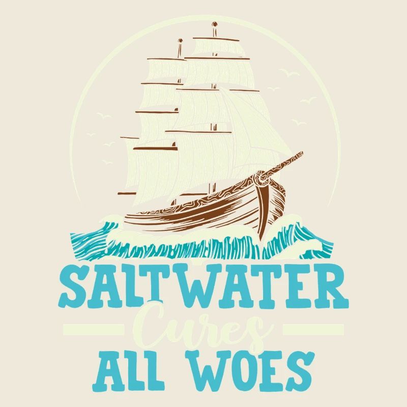 Saltwater Cures All Woes Sailor Sail Captain