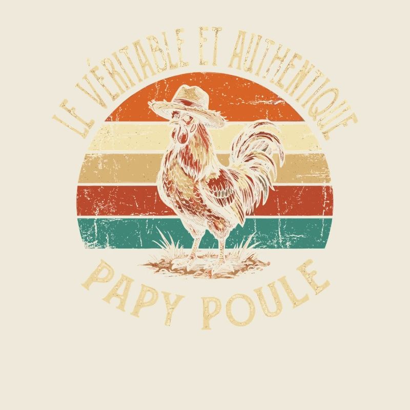 Véritable Et Authentique Papy Poule