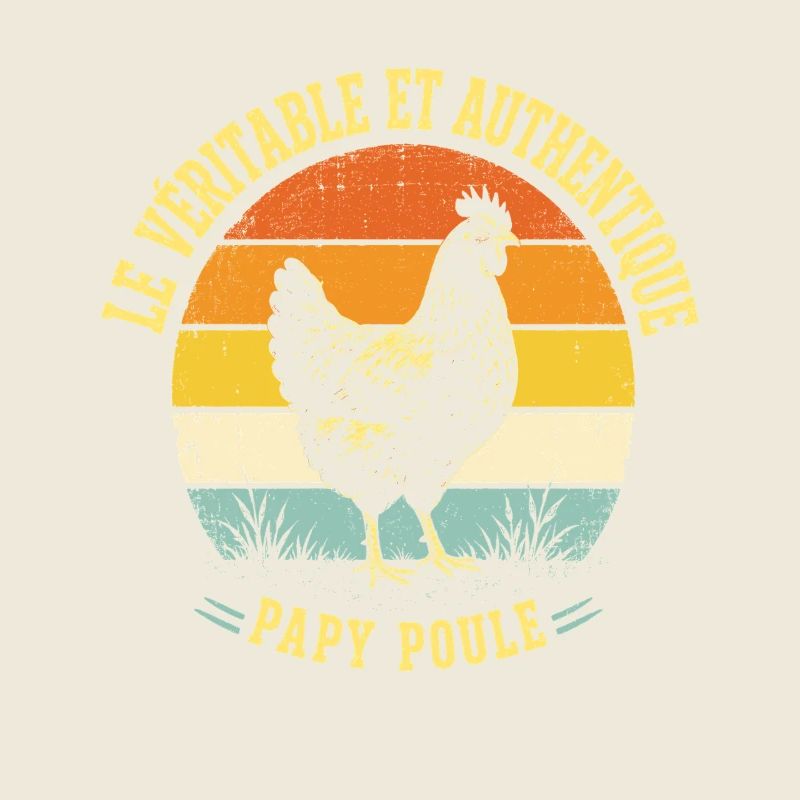 Véritable Et Authentique Papy Poule