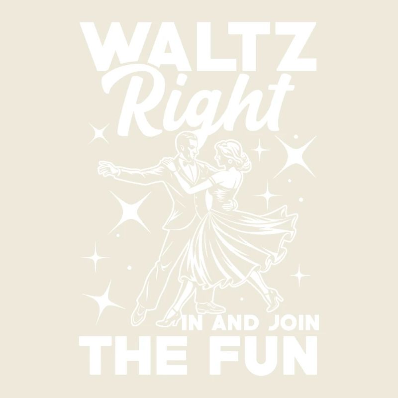 Waltz Right In And Join The Fun Dance Pleasure