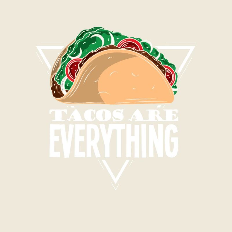 tacos are everything
