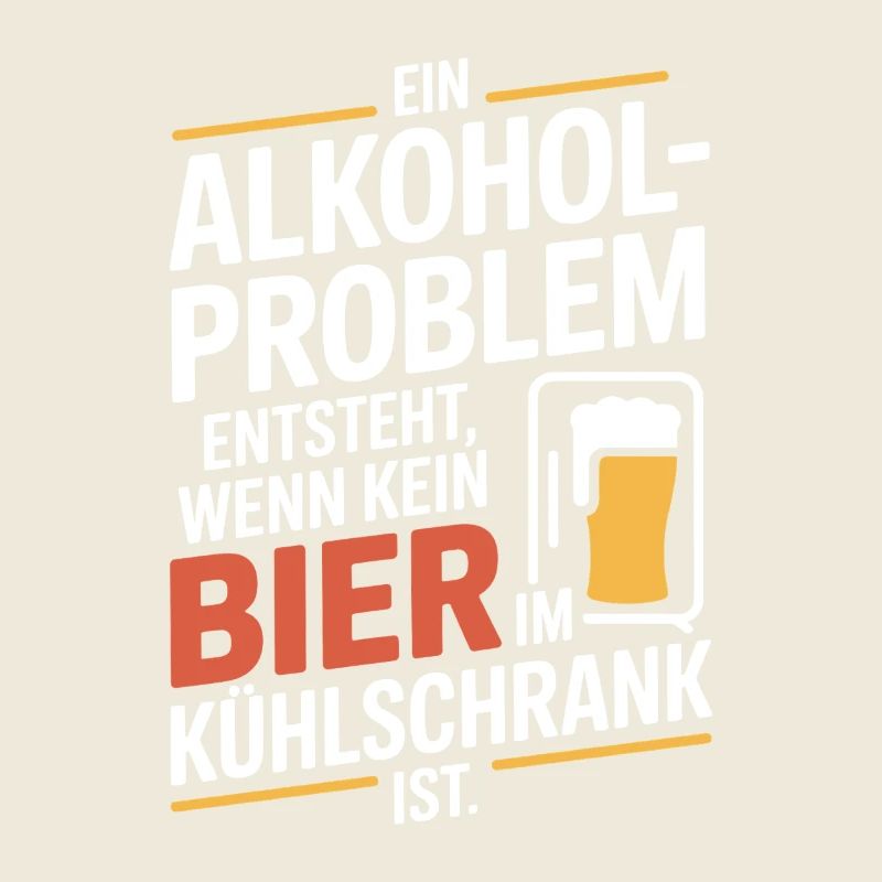 Bier Spruch Alkohol Problem Männerabend JGA Herren