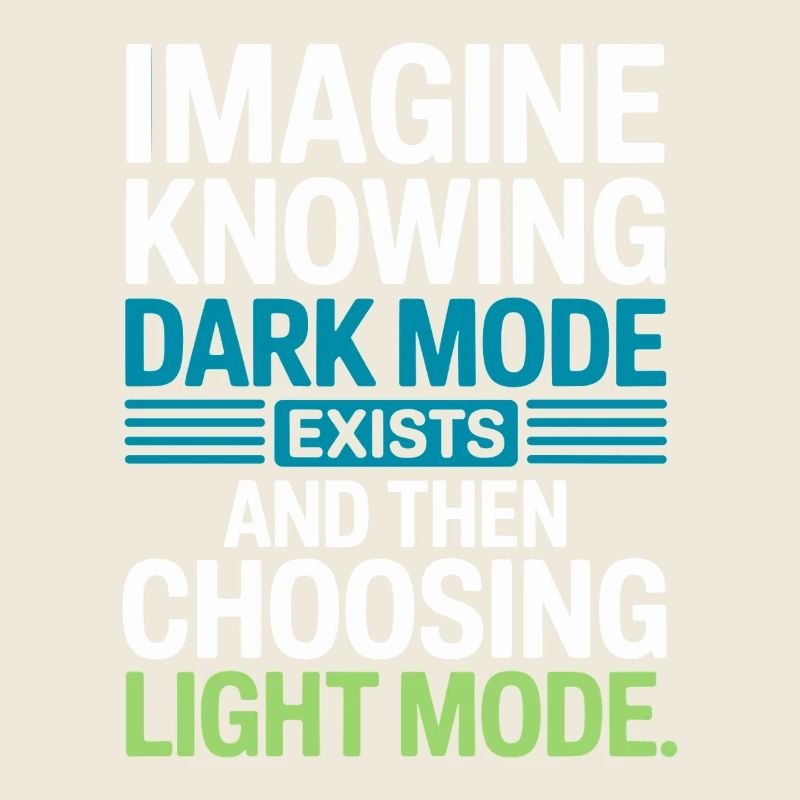 Dark Mode Exists Programmierer IT Nerd Coder Büro