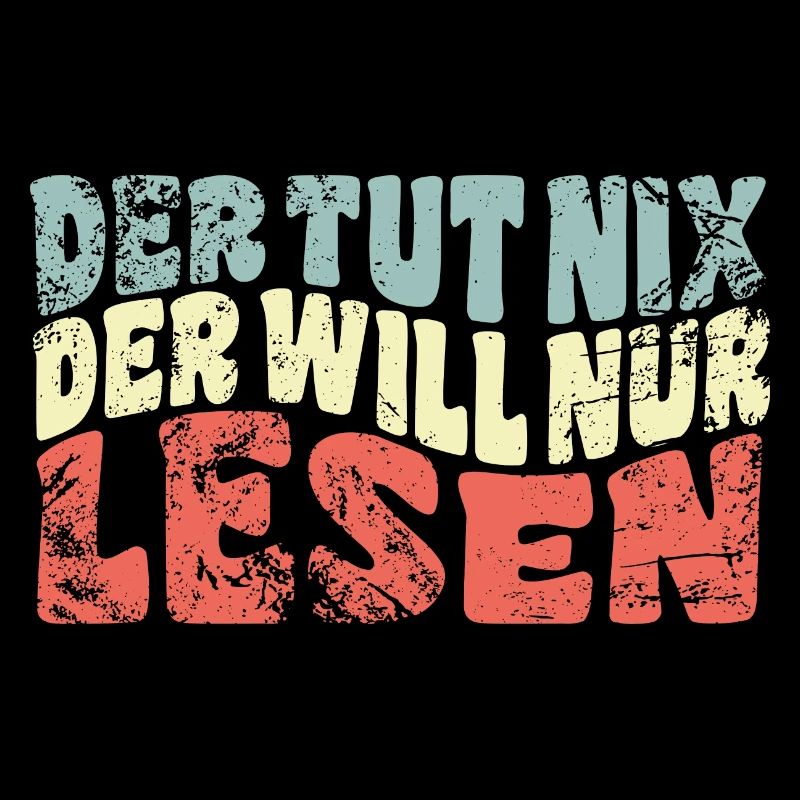 Der tut nix, der will nur lesen - Spruch