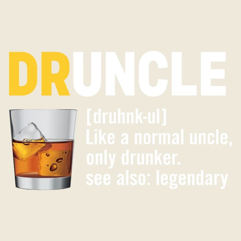 Druncle for the Best Uncle Druncle Definition