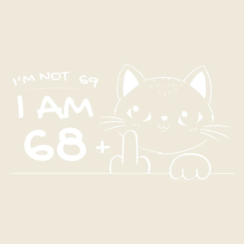 Ich bin nicht 69, ich bin 68 plus 1 Mittelfinger Katzenflip