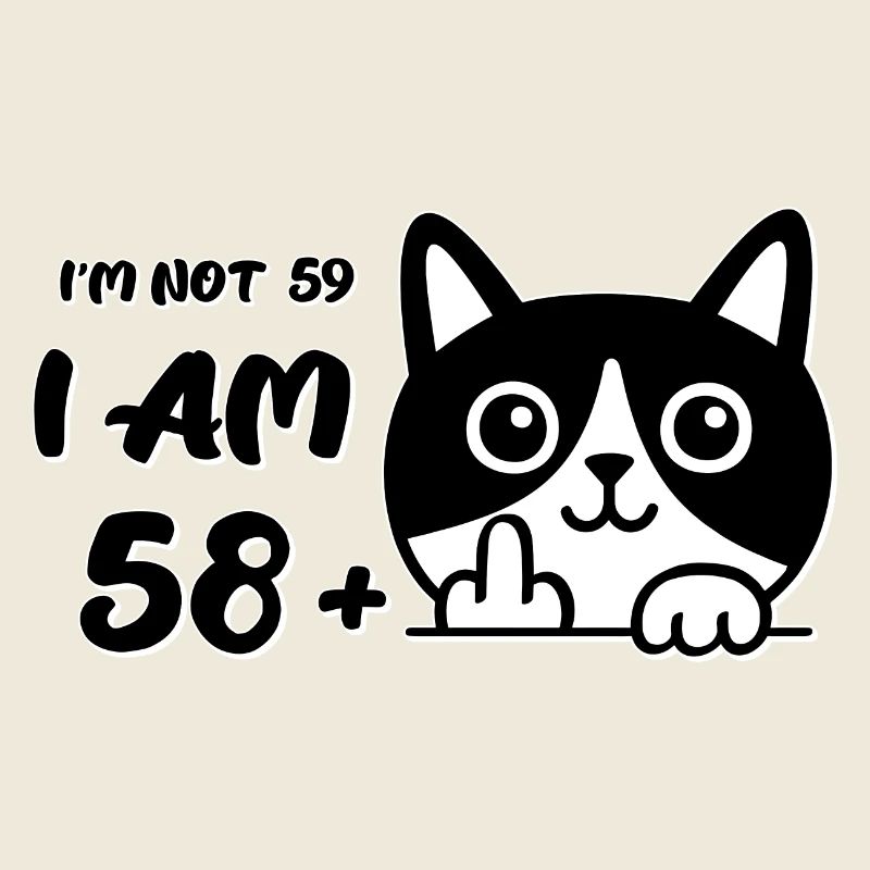 Ich bin nicht 59, ich bin 58 plus 1 Mittelfinger Katzenflip