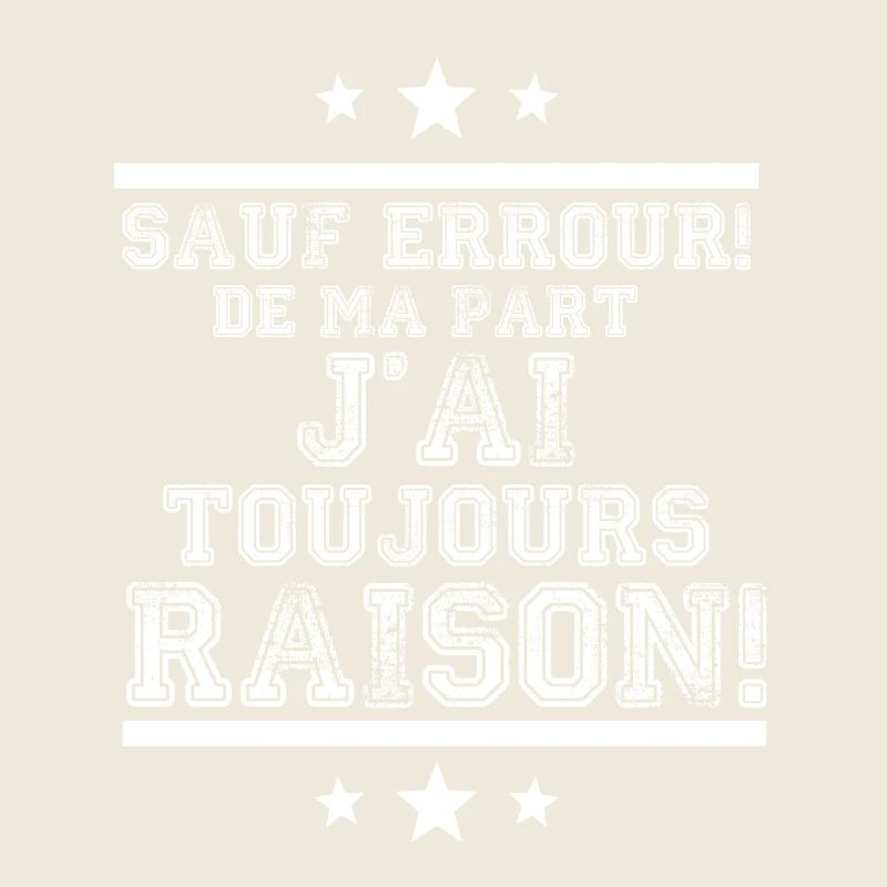 J'ai toujours raison