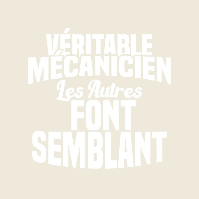 Véritable Mécanicien Les Autres Font Semblant