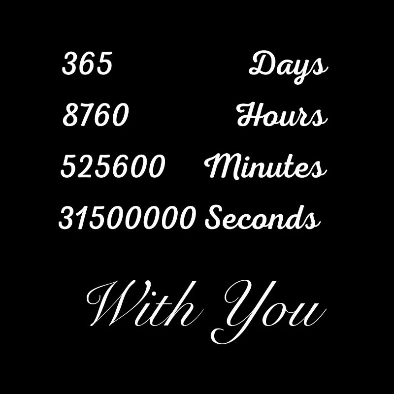 365 Tage 8760 Stunden mit dir Liebe